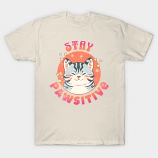 Stay Pawsitive Cat T-Shirt
